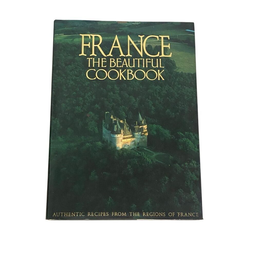 Vintage France The Beautiful Cookbook, Authentic Recipes from the Regions of Fra